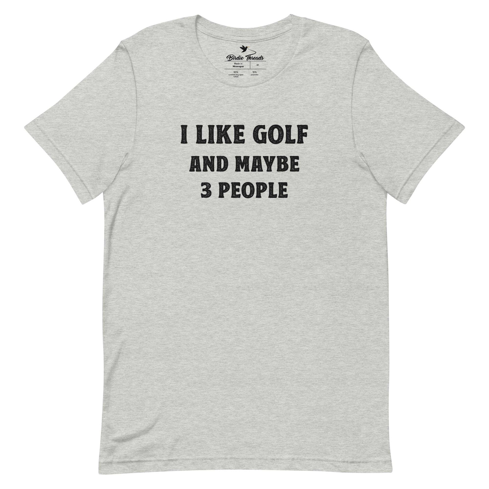 I Like Golf and Maybe 3 People T-Shirt - Athletic Heather - Birdie Threads