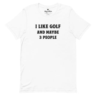 I Like Golf and Maybe 3 People T-Shirt - White - Birdie Threads
